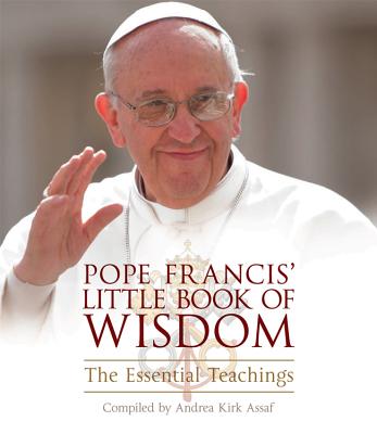 Image for Pope Francis' Little Book of Wisdom: The Essential Teachings Pope Francis' Little Book of Wisdom: The Essential Teachings