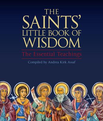 Image for The Saints' Little Book of Wisdom: The Essential Teachings The Saints' Little Book of Wisdom: The Essential Teachings