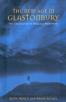 The New Age in Glastonbury: The Construction of Religious Movements