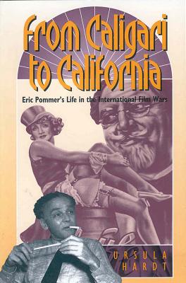 Image for From Caligari to California: Eric Pommer's Life in the International Film Wars