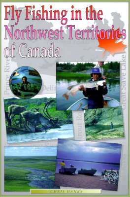 Fly Fishing in the Northwest Territories of Canada