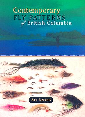 Contemporary Fly Patterns of British Columbia