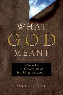 What God Meant, Vol. 2: A Collection of Teachings on Exodus