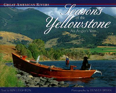 Seasons of the Yellowstone: An Angler's Year (Great American Rivers)