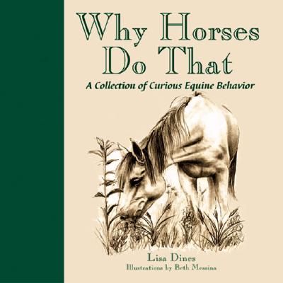 Image for Why Horses Do That: A Collection of Curious Equine Behaviors