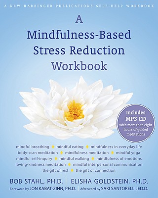 Image for A Mindfulness-Based Stress Reduction Workbook (A New Harbinger Self-Help Workbook) A Mindfulness-Based Stress Reduction Workbook (A New Harbinger Self-Help Workbook)