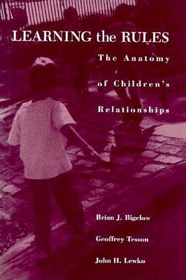 Learning the Rules: Anatomy of Children's Relationships, The