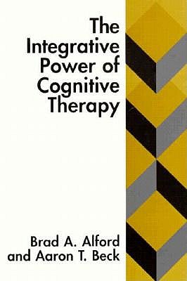 The Integrative Power of Cognitive Therapy