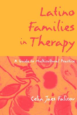 Latino Families in Therapy: A Guide to Multicultural Practice