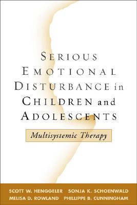 Serious Emotional Disturbance in Children and Adolescents: Multisystemic Therapy