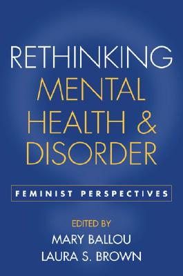 Rethinking Mental Health and Disorder: Feminist Perspectives