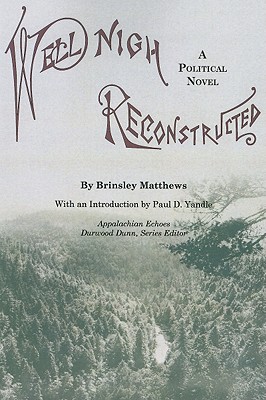 Well-Nigh Reconstructed: A Political Novel (Appalachian Echoes)