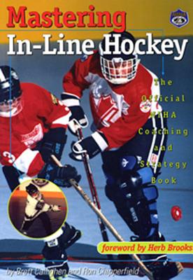Mastering In-Line Hockey; The Official NIHA Coaching and Strategy Book