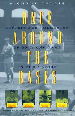 Once Around the Bases: Bittersweet Memories of Only One Game in the Majors