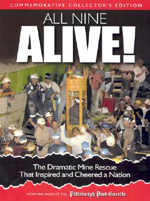 All Nine Alive: The Dramatic Mine Rescue That Inspired and Cheered a Nation