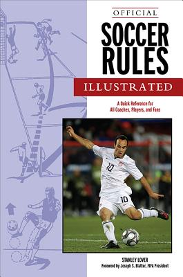 Official Soccer Rules Illustrated a Quick Reference for All Coaches, Players, and Fans