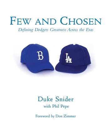Few and Chosen Dodgers: Defining Dodgers Greatness Across the Eras