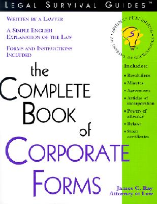 The Complete Book of Corporate Forms (Legal Survival Guides)
