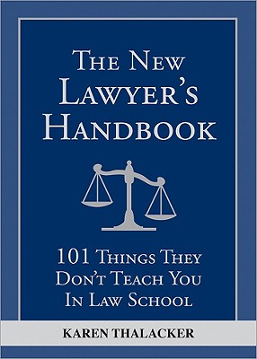 Image for New Lawyer's Handbook: 101 Things They Don't Teach You in Law School New Lawyer's Handbook: 101 Things They Don't Teach You in Law School