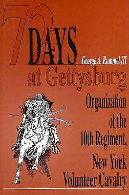 72 Days at Gettysburg: Organization of the Tenth Regiment, New York Volunteer Cavalry & Assignment to the Town of Gettysburg, Pennsylvania (December 1861 to March 1862)