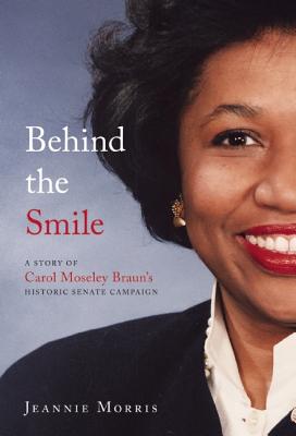 Behind the Smile: A Story of Carol Moseley Braun's Historic Senate Campaign