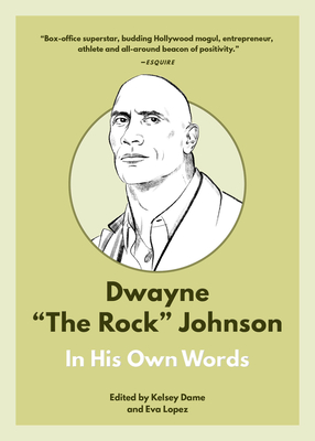 DWAYNE 'THE ROCK' JOHNSON: IN HIS OWN WORDS