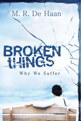 Image for Broken Things: Why We Suffer Broken Things: Why We Suffer