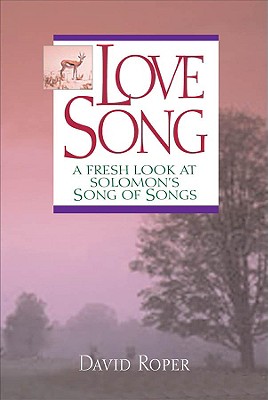 Song of a Longing Heart: Fresh Insights on Song of Solomon