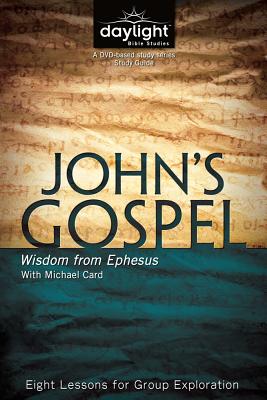 Image for John's Gospel: Wisdom from Ephesus - Daylight Bible Studies Study Guide John's Gospel: Wisdom from Ephesus - Daylight Bible Studies Study Guide