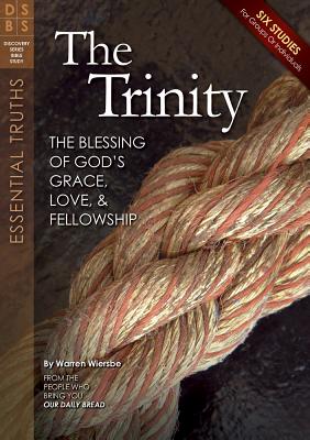 The Trinity: The Blessing of God's Grace, Love, and Fellowship (Discovery Series Bible Study)