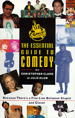 Comedy Central: the Essential Guide to Comedy (Because There is a Fine Line Between Stupid and Clever)