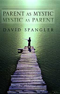 Parent As Mystic, Mystic As Parent