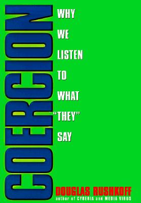 Coercion: Why We Listen to What 