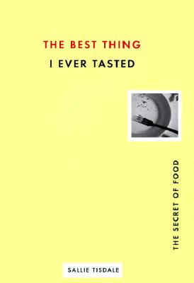 Image for The Best Thing I Ever Tasted: The Secret of Food
