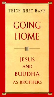 Going Home: Jesus and Buddha as Brothers