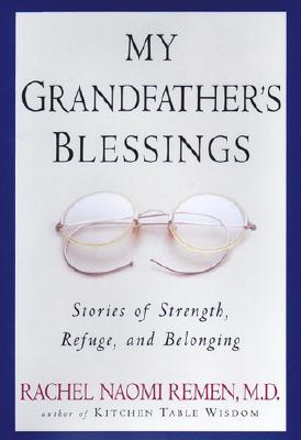 My Grandfather's Blessings: Stories of Strength, Refuge, and Belonging