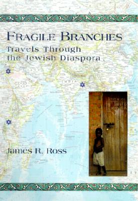 Fragile Branches: Travels through the Jewish Diaspora