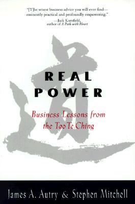 Real Power : Business Lessons from the Tao Te Ching