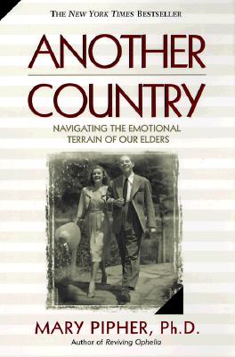 Another Country : Navigating the Emotional Terrain of Our Elders