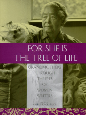 Image for For She Is the Tree of Life: Grandmothers Through the Eyes of Women Writers