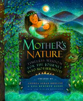 Image for Mother's Nature: Timeless Wisdom for the Journey into Motherhood Mother's Nature: Timeless Wisdom for the Journey into Motherhood