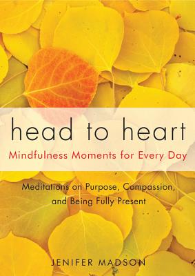 Head to Heart: Mindfulness Moments for Every Day