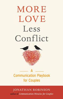 More Love Less Conflict: A Communication Playbook for Couples (Book for couples)
