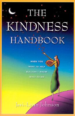 Image for The Kindness Handbook: When You Want to Help but Don't Know What to Do