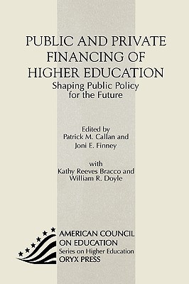 Public and Private Financing of Higher Education: Shaping Public Policy for the Future (American Council on Education Oryx Press Series on Higher Education)