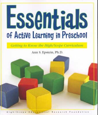 Essentials of Active Learning in Preschool: Getting to Know the High/Scope Curriculum