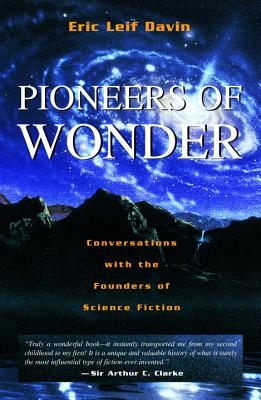 Pioneers of Wonder: Conversations With the Founders of Science Fiction