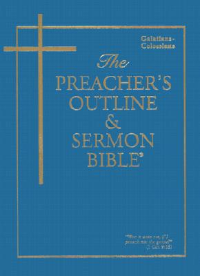 The Preacher's Outline & Sermon Bible: Galatians - Colossians (The Preacher's Outline & Sermon Bible KJV)
