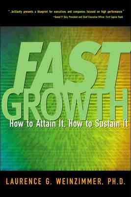 Image for Fast Growth: How to Attain it, How to Sustain it