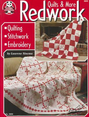 Redwork Quilts & More: Quilting, Stitchwork, Embroidery (Design Originals) 174 Patterns & Designs for Handwork, 6 Vintage Quilts, Wallhangings, Heart Projects, Pillows, Pincushions, Linens, & More